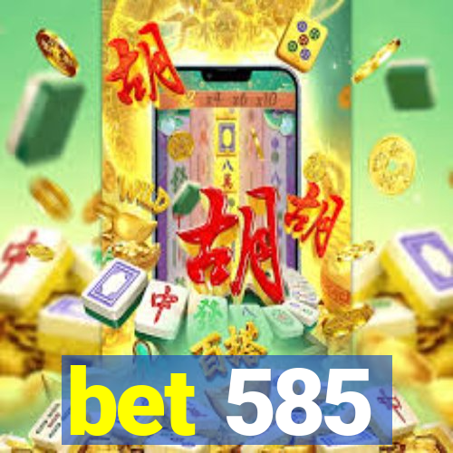 bet 585